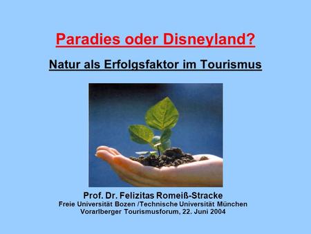 Paradies oder Disneyland? Natur als Erfolgsfaktor im Tourismus