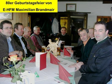 Pressegruppe der FF Ottnang a.H. 80er Geburtstagsfeier von E-HFM Maximilian Brandmair.
