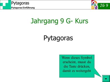 Jahrgang 9 G- Kurs Pytagoras