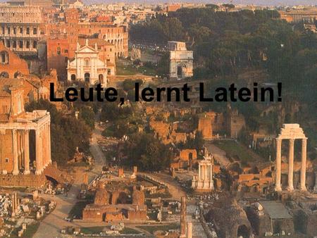 Leute, lernt Latein!.