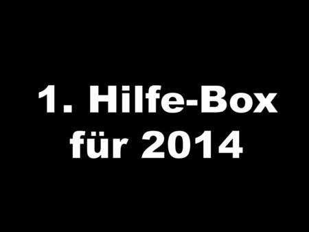 Wir alle brauchen eine 1. Hilfe-Box mit folgendem Inhalt: