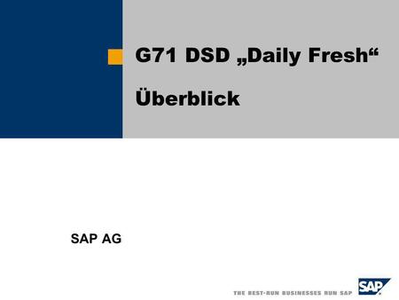 G71 DSD „Daily Fresh“ Überblick