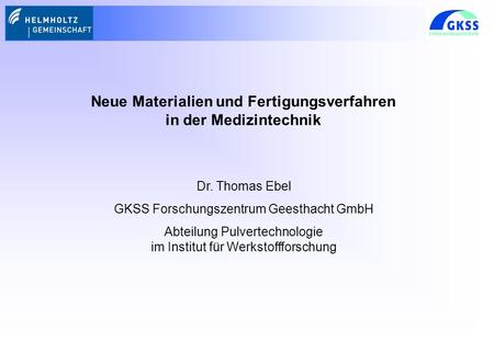 Neue Materialien und Fertigungsverfahren in der Medizintechnik