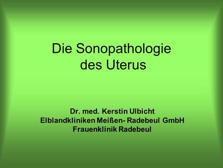 Die Sonopathologie des Uterus
