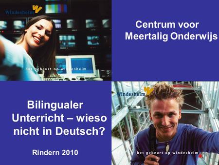 Centrum voor Meertalig Onderwijs Bilingualer Unterricht – wieso nicht in Deutsch? Rindern 2010.