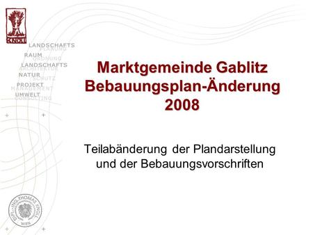 Marktgemeinde Gablitz Bebauungsplan-Änderung 2008