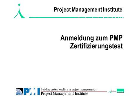 Project Management Institute Anmeldung zum PMP Zertifizierungstest.