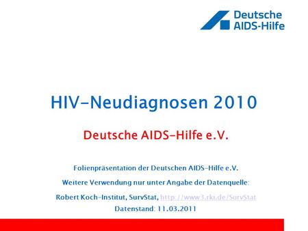 HIV-Neudiagnosen 2010 Deutsche AIDS-Hilfe e.V.