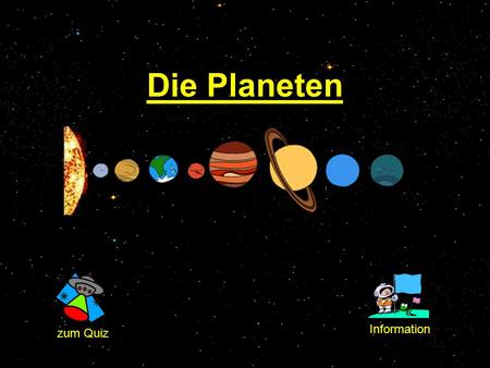 Die Planeten Information zum Quiz.