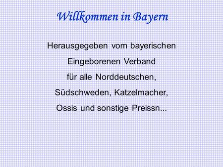 Willkommen in Bayern Herausgegeben vom bayerischen