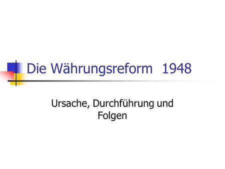Ursache, Durchführung und Folgen
