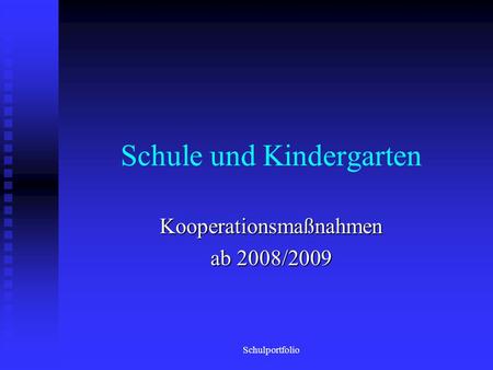Schule und Kindergarten