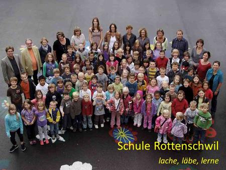 Schule Rottenschwil lache, läbe, lerne.