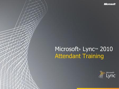 Microsoft ® Lync 2010 Attendant Training. Objectives KCS.net This training course covers the following Microsoft Lync 2010 Attendant features: Schulungsunterlagen,