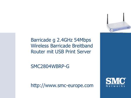 SMC2804WBRP-G Barricade g 2.4GHz 54Mbps Wireless Barricade Breitband Router mit USB Print Server SMC2804WBRP-G