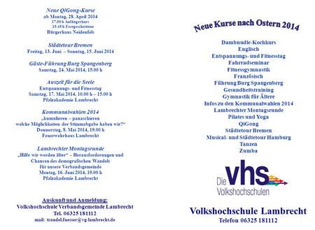 Volkshochschule Lambrecht Telefon 06325 181112 Auskunft und Anmeldung: Volkshochschule Verbandsgemeinde Lambrecht Tel. 06325 181112 mail: