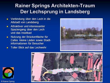 Rainer Springs Architekten-Traum Der Lechsprung in Landsberg