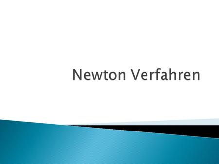 Newton Verfahren.