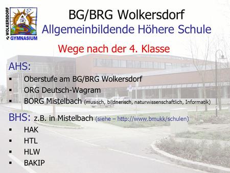 BG/BRG Wolkersdorf Allgemeinbildende Höhere Schule
