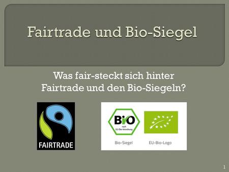 Fairtrade und Bio-Siegel