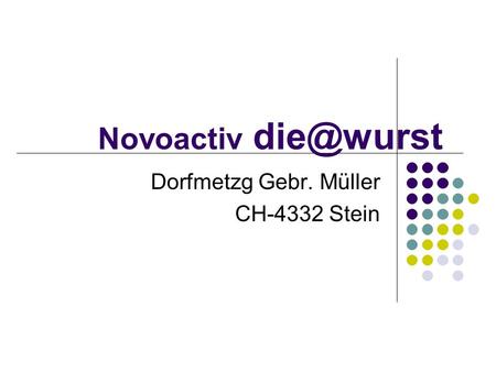 Dorfmetzg Gebr. Müller CH-4332 Stein