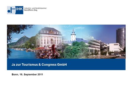 Ja zur Tourismus & Congress GmbH Bonn, 16. September 2011.