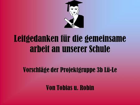 Leitgedanken für die gemeinsame arbeit an unserer Schule