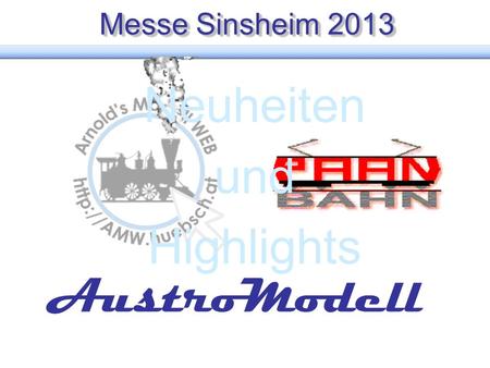 Messe Sinsheim 2013 Neuheiten und Highlights AustroModell.