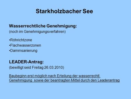 Starkholzbacher See Wasserrechtliche Genehmigung: LEADER-Antrag: