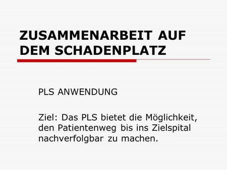 ZUSAMMENARBEIT AUF DEM SCHADENPLATZ