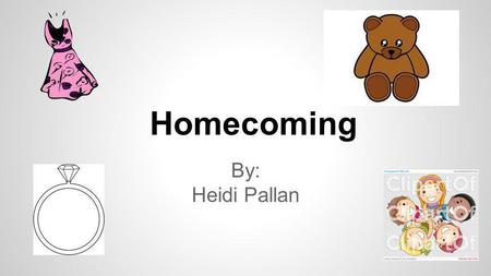 Homecoming By: Heidi Pallan.