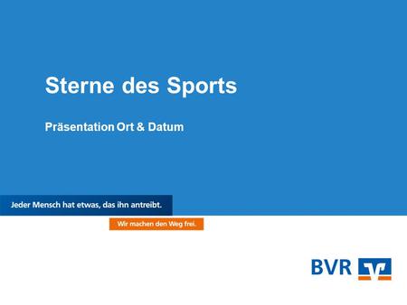 Sterne des Sports Präsentation Ort & Datum. Sterne des Sports – Der Imagefilm 08.03.2012230. Sitzung des Fachrates Markt | TOP 4.3 Der Imagefilm.