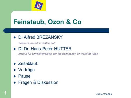 Feinstaub, Ozon & Co DI Alfred BREZANSKY DI Dr. Hans-Peter HUTTER