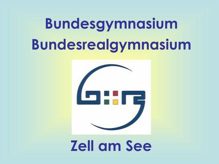 Bundesgymnasium Bundesrealgymnasium Zell am See