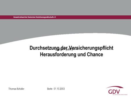 Durchsetzung der Versicherungspflicht Herausforderung und Chance