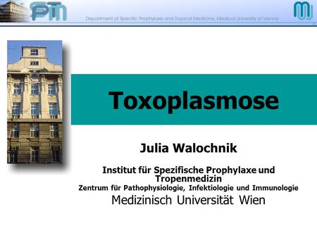 Toxoplasmose Julia Walochnik Medizinisch Universität Wien