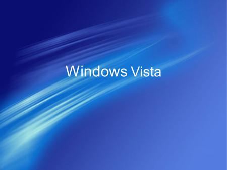 Windows Vista. Inhalt Systemkern Installation Video über die Installation Ende.