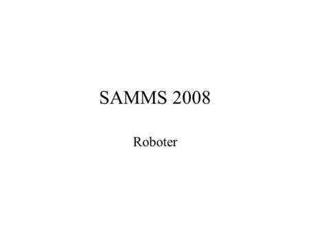SAMMS 2008 Roboter. Flächen bestimmen Lichtsensor –Unterscheidet hell und dunkel Messungen –Der Roboter kann nur Zeiten messen –Zeiten müssen umgerechnet.