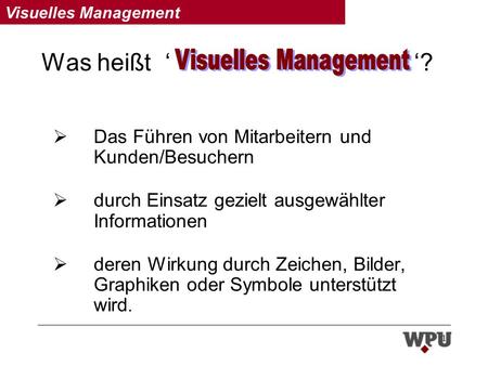 Was heißt ‘ ‘? Visuelles Management