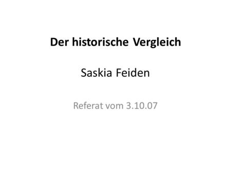 Der historische Vergleich Saskia Feiden
