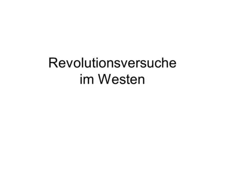 Revolutionsversuche im Westen