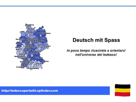 Deutsch mit Spass In poco tempo riuscirete a orientarvi nell'universo del tedesco!