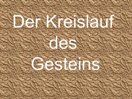 Der Kreislauf des Gesteins