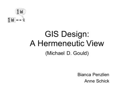 GIS Design: A Hermeneutic View (Michael D. Gould)