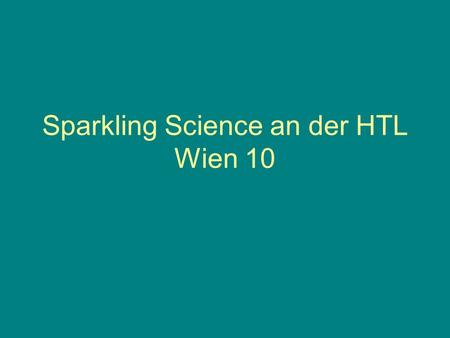 Sparkling Science an der HTL Wien 10. Interkulturelle Spurensuche Mit Demokratiezentrum Wien und Initiative Minderheiten Partnerschule HTL/HAK Ungargasse.