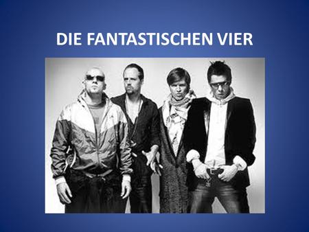 DIE FANTASTISCHEN VIER