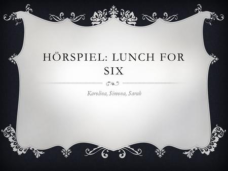 HÖRSPIEL: Lunch for six
