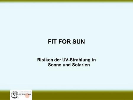 Risiken der UV-Strahlung in Sonne und Solarien