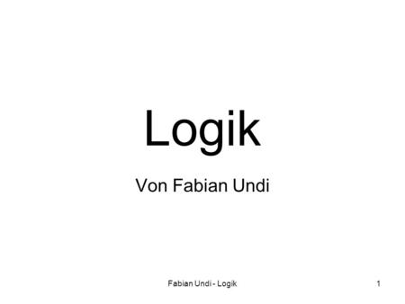 Logik Von Fabian Undi Fabian Undi - Logik.