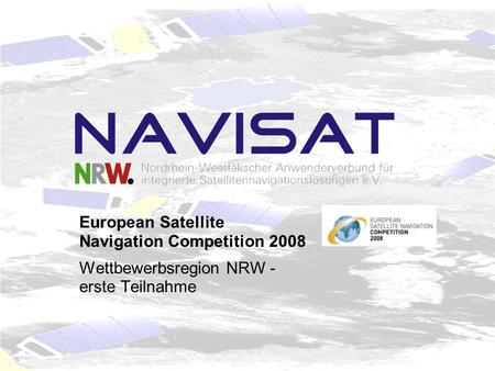 European Satellite Navigation Competition 2008 Wettbewerbsregion NRW - erste Teilnahme.